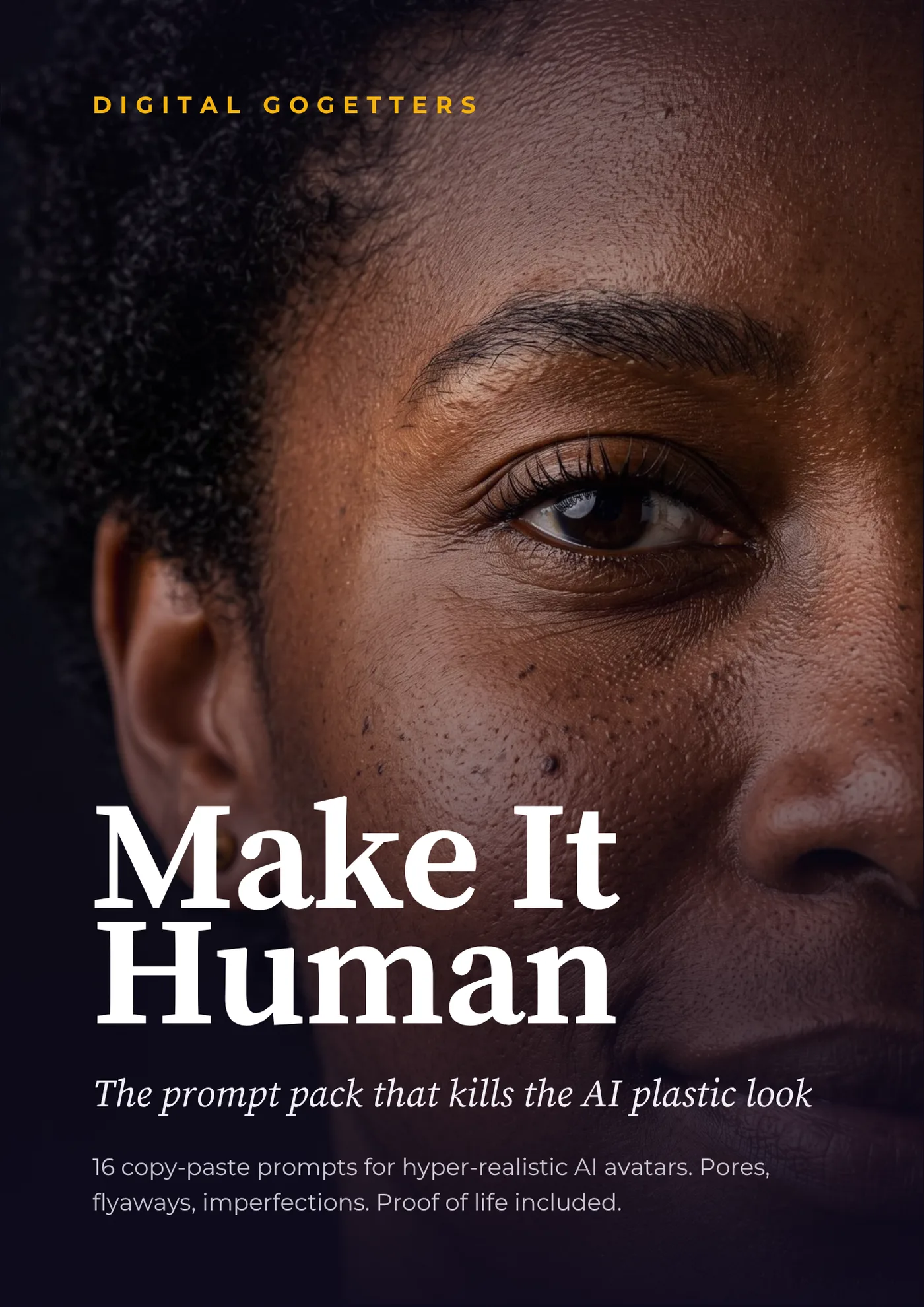 Make It Human prompt pack: a hyper-real AI face with visible pores and skin texture